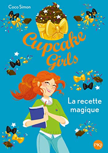 Cupcake girls T.04 : La recette magique